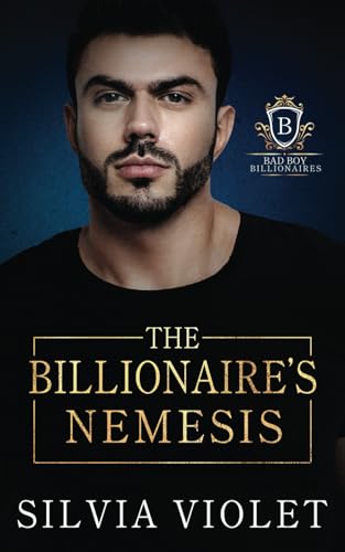 The Billionaire's Nemesis (Bad Boy Billionaires, Band 3)
