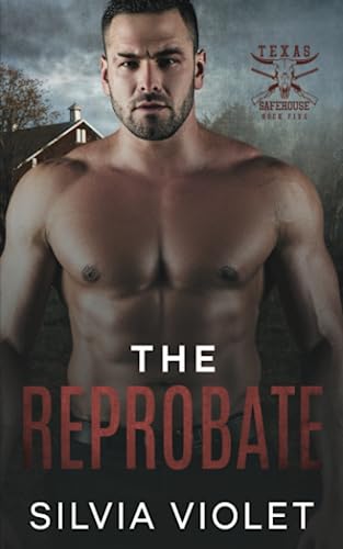 The Reprobate (Texas Safehouse, Band 5) von Independently published