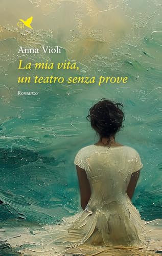 La mia vita, un teatro senza prove (Battitore libero) von Giovane Holden Edizioni