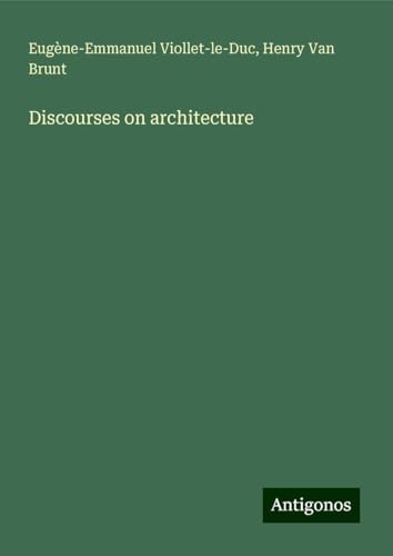 Discourses on architecture Discourses on architecture von Antigonos Verlag
