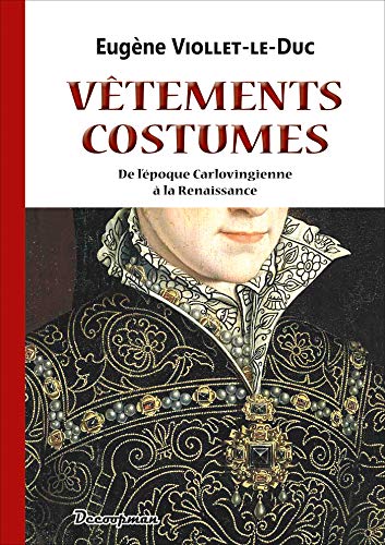 Vêtements et Costumes: De l'époque carlovingienne à la Renaissance