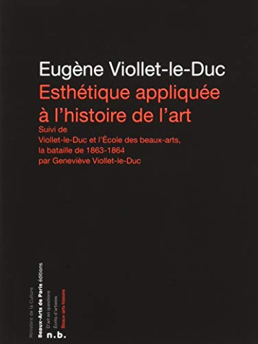 esthetique appliquee a l'histoire de l'art: Suivi de Viollet-le-Duc et l'Ecole des Beaux-arts, la bataille de 19863-1864 von TASCHEN