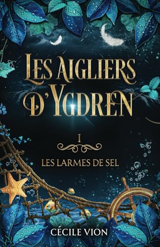 Les larmes de sel (Les aigliers d'Ygdren, Band 1) von AFNIL