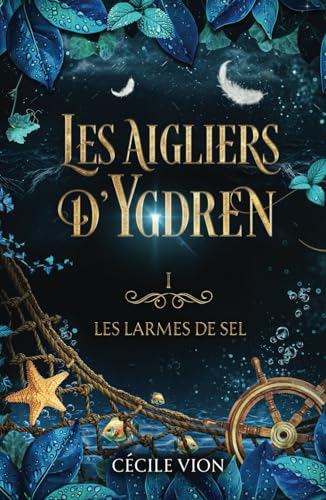 Les larmes de sel (Les aigliers d'Ygdren, Band 1) von AFNIL