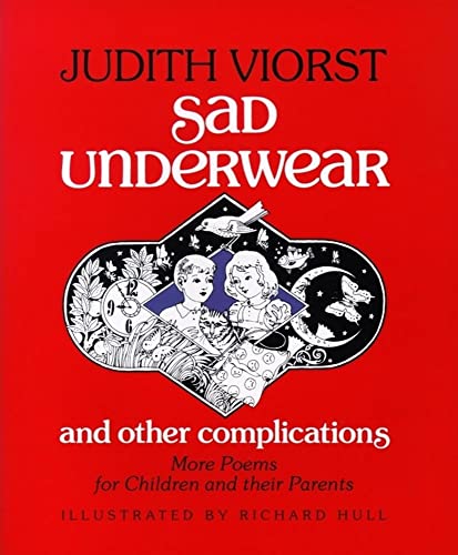 Sad Underwear and Other Complications: More Poems fo Children and Their Parents Sad Underwear and Other Complications: More Poems fo Children and Their Parents
