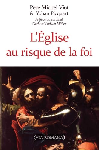 L'Eglise au risque de la foi L'Eglise au risque de la foi von Via Romana