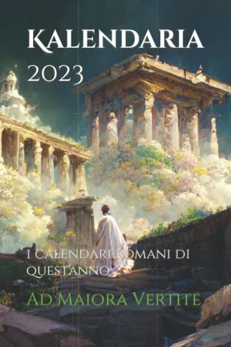 Kalendaria 2023: i calendari romani di quest'anno (Kalendaria di Ad Maiora Vertite)