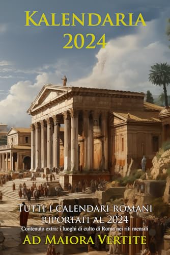 Kalendaria 2024: : i calendari romani di quest'anno (Kalendaria di Ad Maiora Vertite)