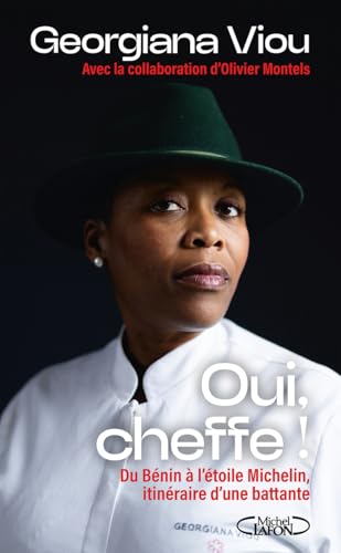 Oui cheffe ! - Du Bénin à l'étoile Michelin, itinéraire d'une battante Oui cheffe ! - Du Bénin à l'étoile Michelin, itinéraire d'une battante von MICHEL LAFON