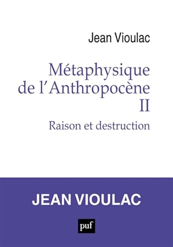 Métaphysique de l'Anthropocène, 2: Raison et destruction