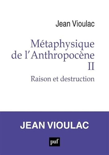 Métaphysique de l'Anthropocène, 2: Raison et destruction von PUF