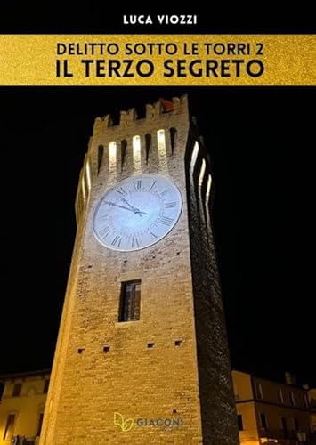 Il terzo segreto. Delitto sotto le torri (Vol. 2) von Giaconi Editore