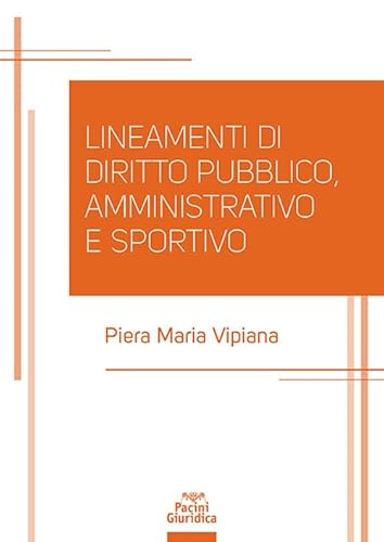 Lineamenti di diritto pubblico, amministrativo e sportivo von Pacini Giuridica