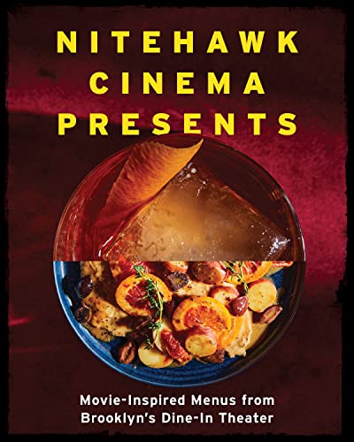 Nitehawk Cinema Presents: Movie-Inspired Menus from Brooklyn's Dine-in Theater