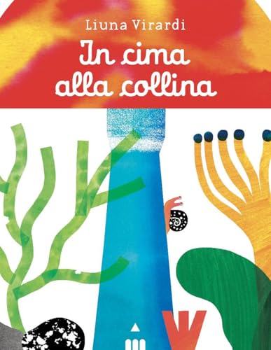 In cima alla collina. Ediz. a colori (Libri dal mondo) von Lapis