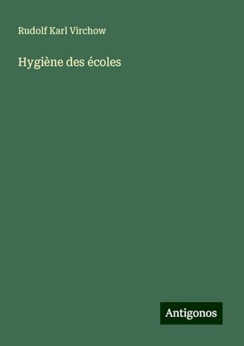 Hygiène des écoles von Antigonos Verlag