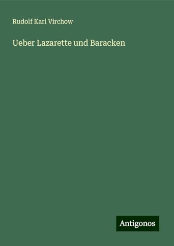 Ueber Lazarette und Baracken von Antigonos Verlag
