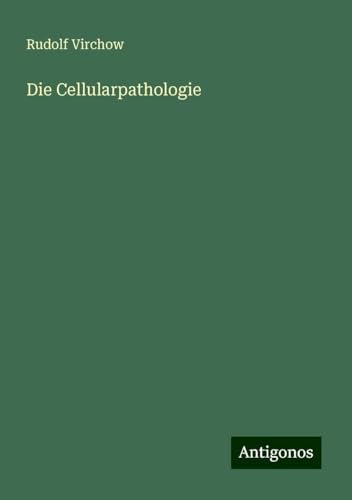Die Cellularpathologie