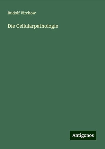 Die Cellularpathologie