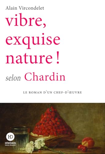 Vibre, exquise nature ! selon Chardin von HENRY DOUGIER