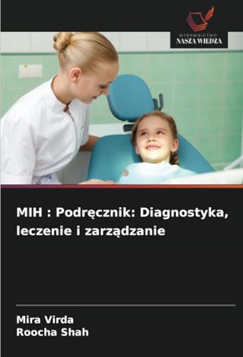 MIH : Podręcznik: Diagnostyka, leczenie i zarządzanie: DE von Wydawnictwo Nasza Wiedza