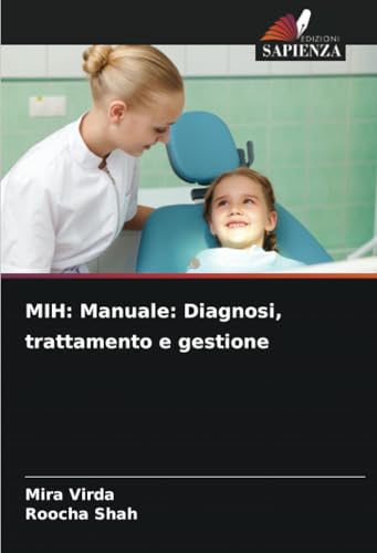 MIH: Manuale: Diagnosi, trattamento e gestione: DE von Edizioni Sapienza