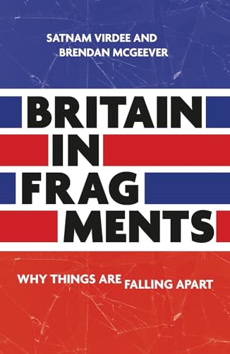 Britain in fragments: Why things are falling apart von Manchester University Press