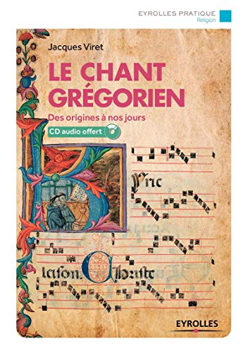 Le chant grégorien: Des origines à nos jours, CD audio offert, plus d'une heure de musique