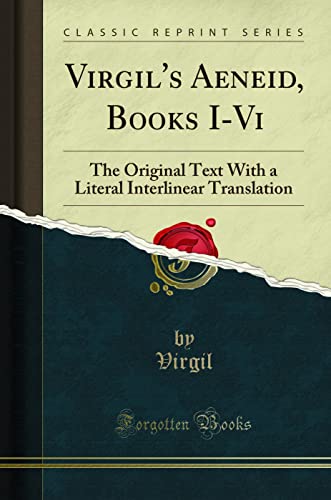 Virgil's Æneid, Books I-Vi: The Original Text With a Literal Interlinear Translation (Classic Reprint) von Forgotten Books