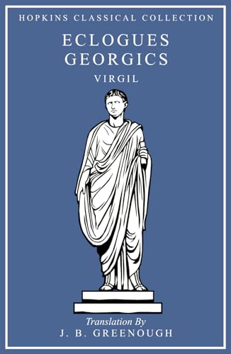 Eclogues, Georgics: Latin and English Parallel Translation (Hopkins Classical Collection) von Independently published