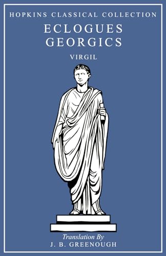 Eclogues, Georgics: Latin and English Parallel Translation (Hopkins Classical Collection) von Independently published