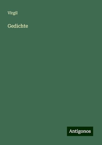Gedichte Gedichte von Antigonos Verlag