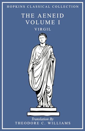 The Aeneid Volume I: Latin and English Parallel Translation (Hopkins Classical Collection) von Independently published