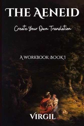The Aeneid: Create Your Own Translation: A Workbook: Book I von Independently published