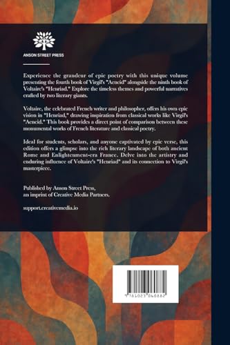 The Fourth Book of Virgil's Aeneid and the Ninth Book of Voltaire's Henriad The Fourth Book of Virgil's Aeneid and the Ninth Book of Voltaire's Henriad von Anson Street Press