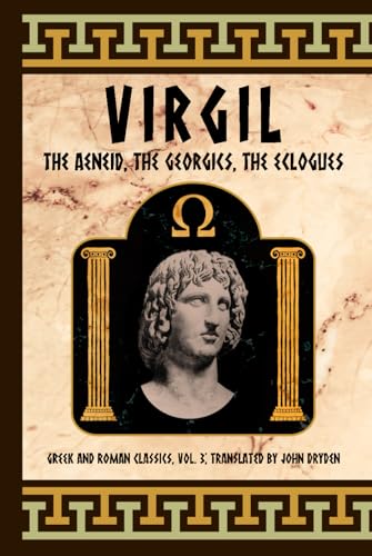 Virgil: The Aeneid, The Georgics, The Eclogues Virgil: The Aeneid, The Georgics, The Eclogues von Henderson Publishing