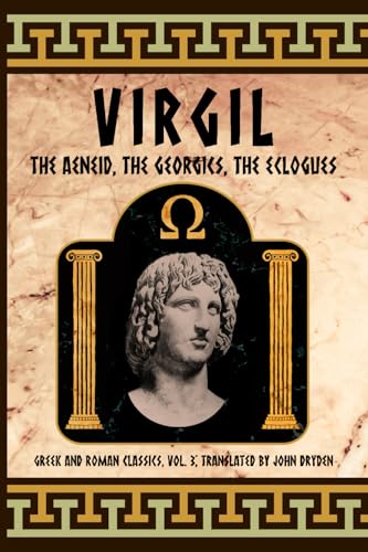Virgil: The Aeneid, The Georgics, The Eclogues Virgil: The Aeneid, The Georgics, The Eclogues von Henderson Publishing