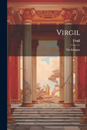 Virgil: The Eclogues von Legare Street Press