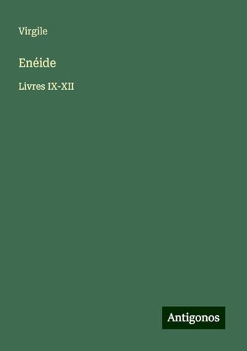 Enéide: Livres IX-XII von Antigonos Verlag