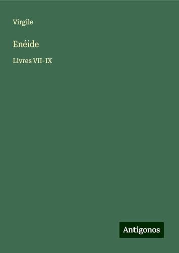Enéide: Livres VII-IX von Antigonos Verlag