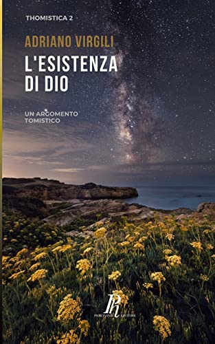 L'esistenza di Dio: Un argomento tomistico (Thomistica) von Phronesis