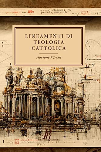 Lineamenti di Teologia Cattolica (Theologica) von Phronesis