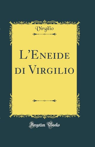 L'Eneide di Virgilio (Classic Reprint)