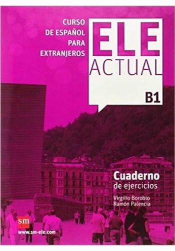 ELE Actual B1 Cuaderno de ejercicios: Cuaderno de ejercicios B1 von EDICIONES SM