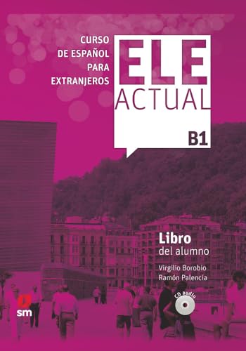 ELE ACTUAL B1. Libro del alumno: Libro del alumno (con licencia digital) + CDs B1 - 2019 ed. von EDICIONES SM