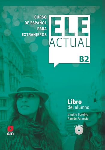 ELE ACTUAL B2. Libro del alumno: Libro del alumno (con licencia digital) + CDs B2 - 2019 ed. von EDICIONES SM