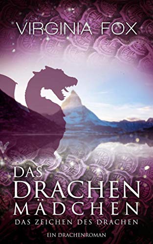 Das Drachenmädchen: Das Zeichen des Drachen (Ein Drachenroman - Band 4) von Dragonbooks Publishing