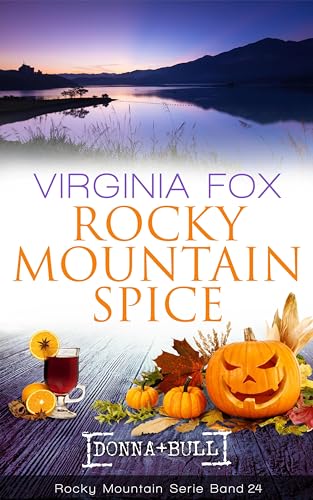 Rocky Mountain Spice (Rocky Mountain Serie 24) von Dragonbooks Publishing
