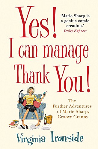 Yes! I Can Manage, Thank You!: The Further Adventures of Marie Sharp, Groovy Granny