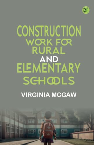 Construction Work for Rural and Elementary Schools von Zinc Read